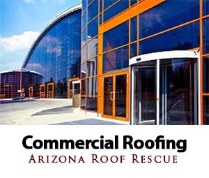 Arizona Roof Rescue offers Commercial Roofing Services