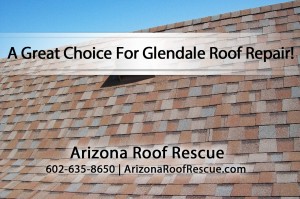 A Great Choice For Glendale Roof Repair!