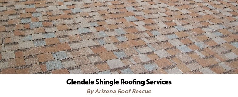 Shingle Roofs in Glendale by Arizona Roof Rescue