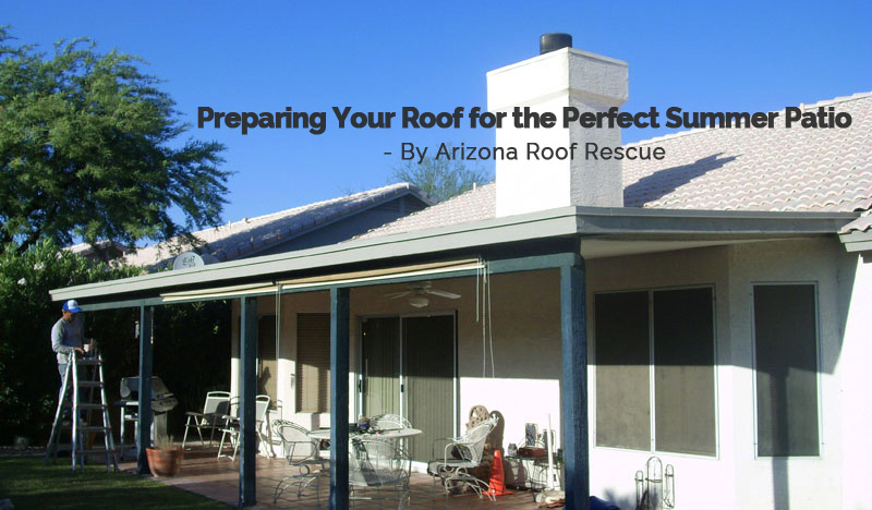 Preparing Your Roof for the Perfect Summer Patio