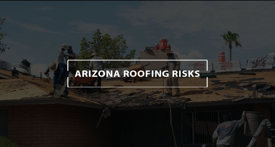 arizona roofing risks