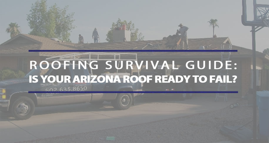 roofing survival guide is your arizona roof ready to fail