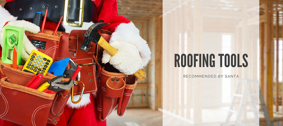 roofing tools recommended by santa