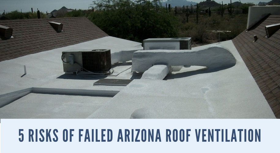 5 Risks of Failed Arizona Roof Ventilation