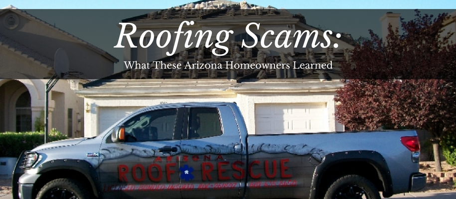 Roofing Scams: what these Arizona homeowners learned