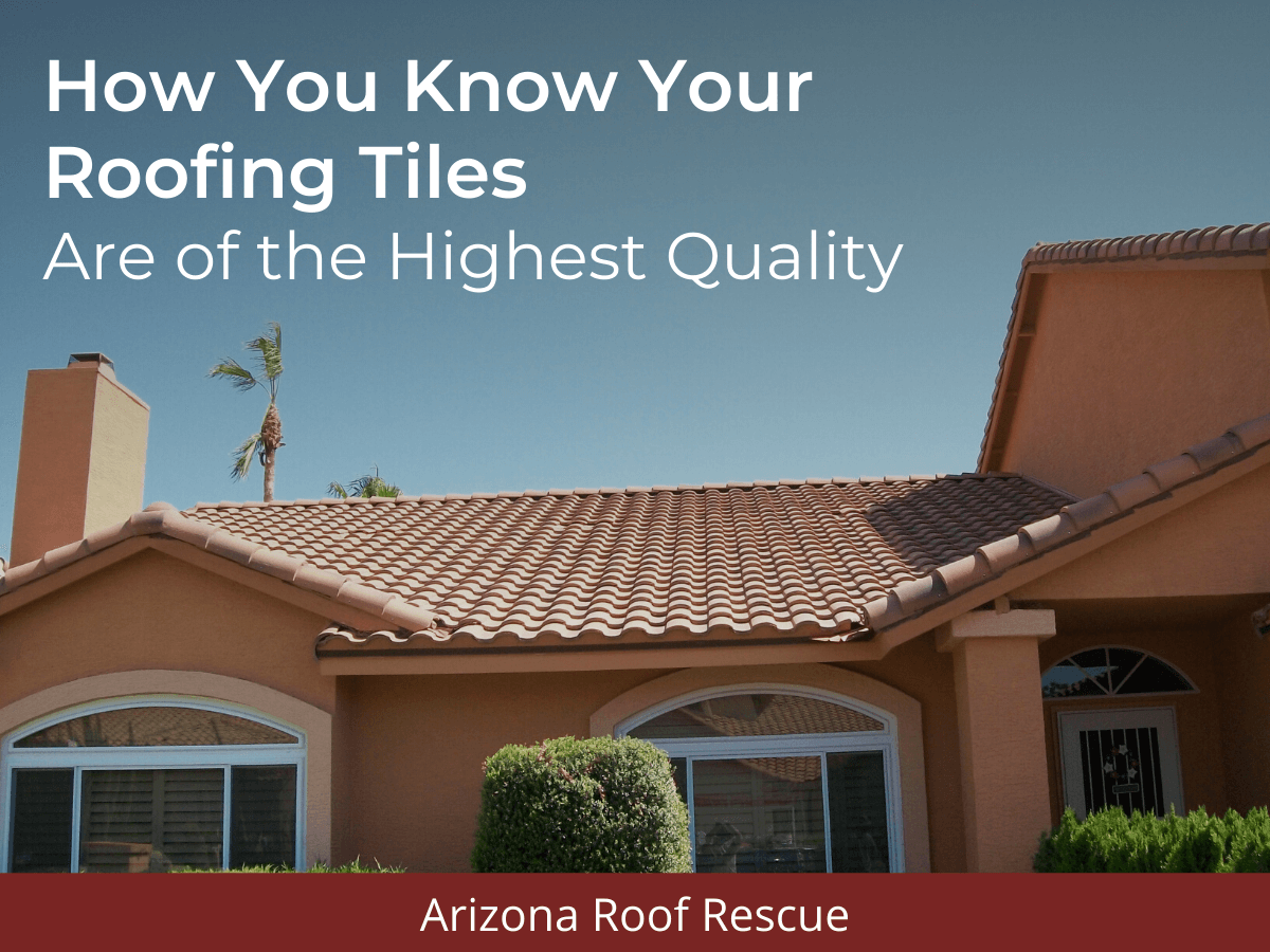 How You Know Your Roofing Tiles Are of the Highest Quality