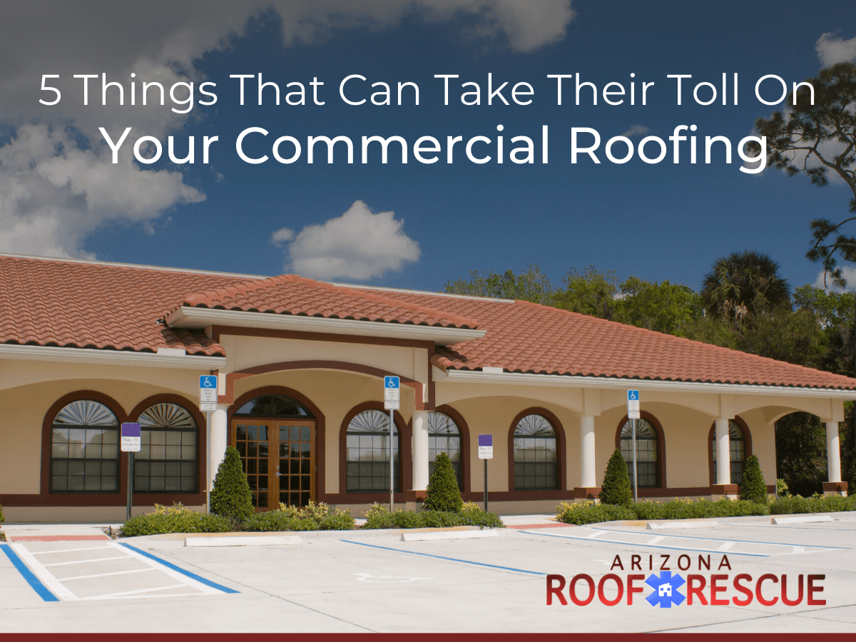 5 Things That Can Take Their Toll On Your Commercial Roofing