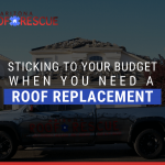Sticking to Your Budget When You Need a Roof Replacement
