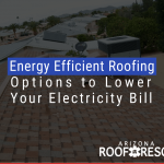 Energy Efficient Roofing Options to Lower Your Electricity Bill