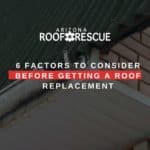 6 Factors To Consider Before Getting A Roof Replacement